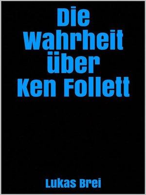 cover image of Die Wahrheit über Ken Follett